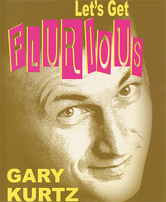 Let\'s Get Flurious by Gary Kurtz