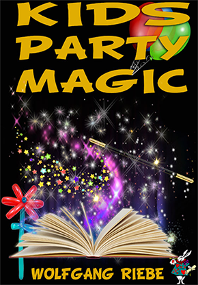 Kid\'s Party Magic by Wolfgang Riebe eBook DOWNLOAD