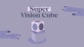 Super Vision Cube by Julio Montoro