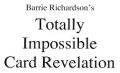 Totally Impossible Card Revelation by Barrie Richardson